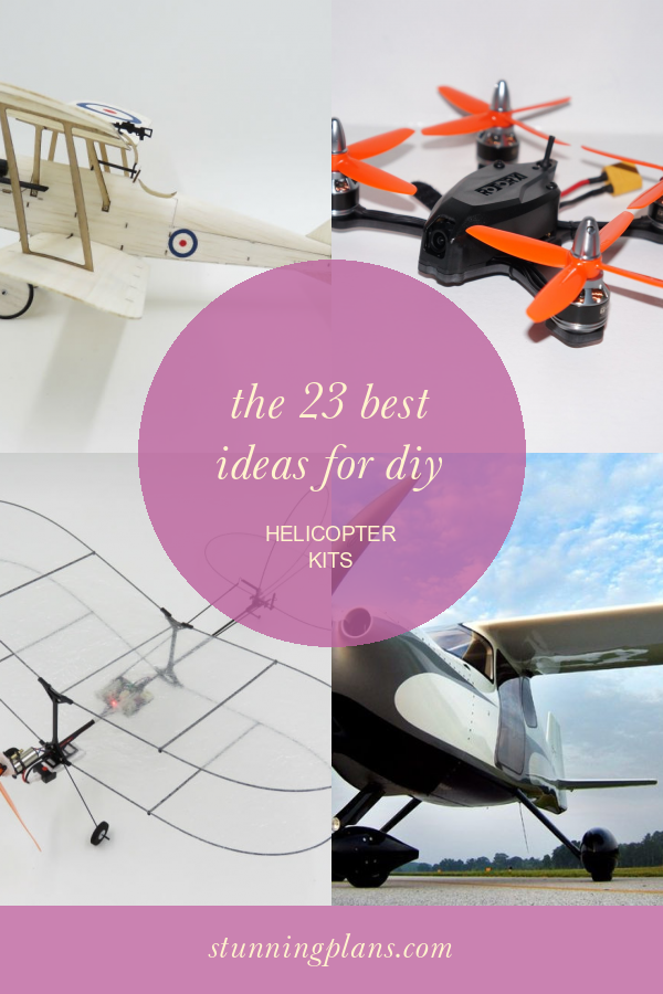 The 23 Best Ideas for Diy Helicopter Kits Home, Family, Style and Art